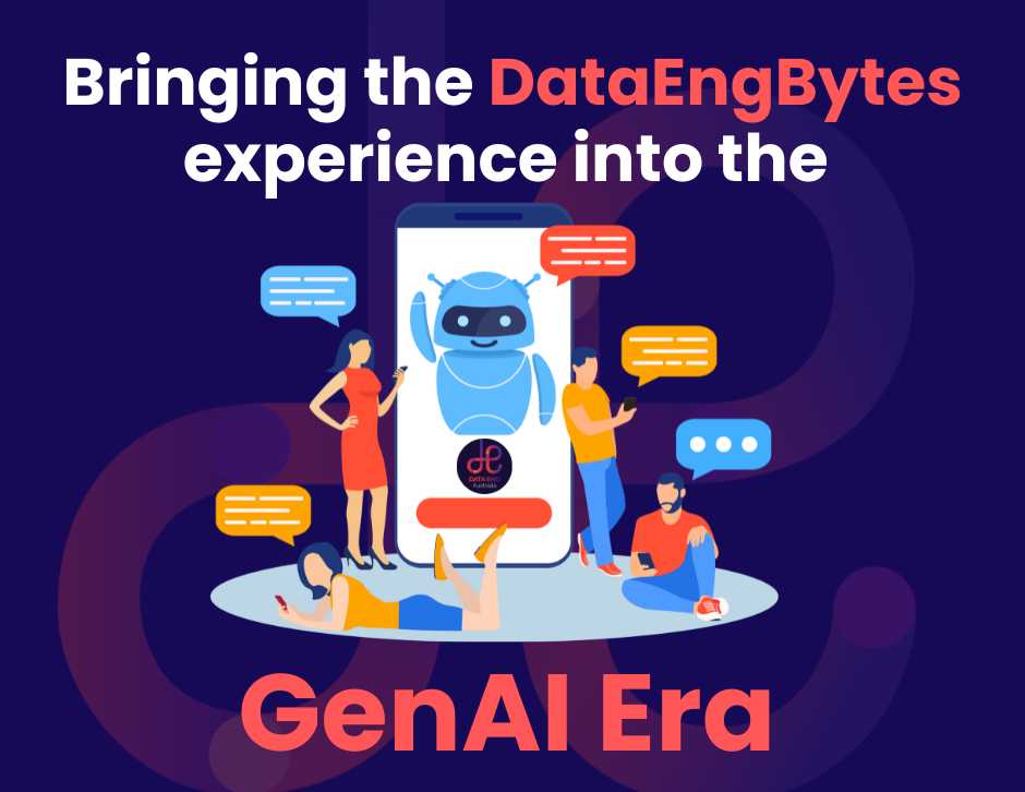 Bringing the DataEngBytes experience into the GenAI era